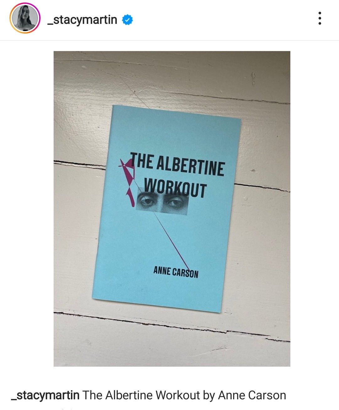 Stacy Martin on Instagram : The Albertine Workout by Anne Carson / Marcel Proust
